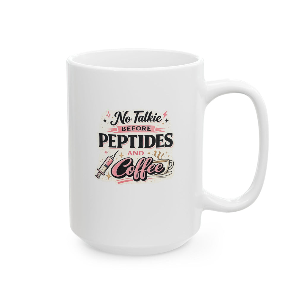 No Talkie Before Peptides & Coffee Mug | Funny Peptide Ceramic Coffee Mug