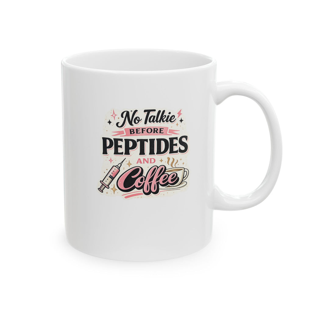 No Talkie Before Peptides & Coffee Mug | Funny Peptide Ceramic Coffee Mug
